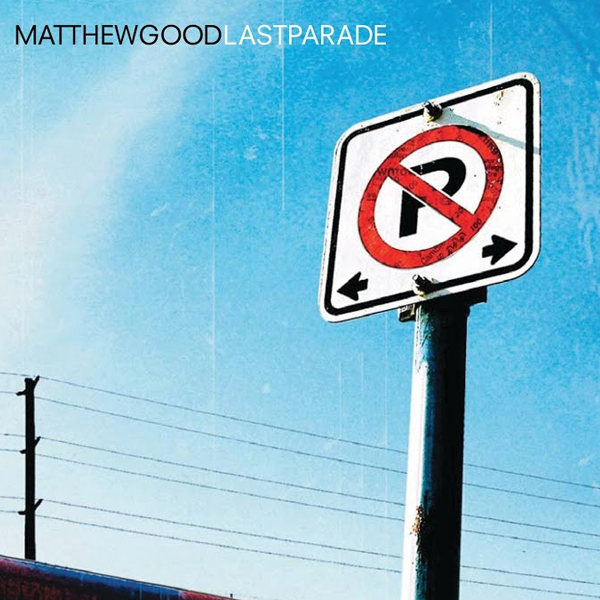 Matthew Good - "Last Parade" single cover art
