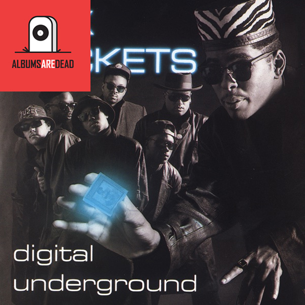 Albums Are Dead Episode 27: Digital Underground – Sex Packets