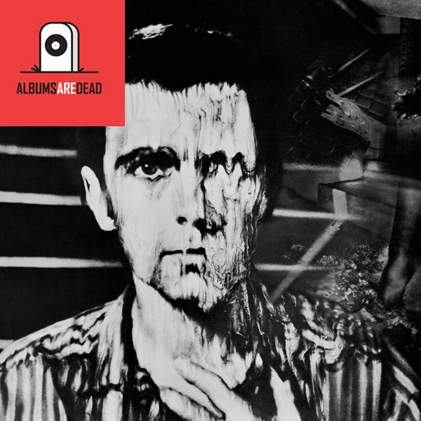 Albums Are Dead Episode 28: Peter Gabriel 3