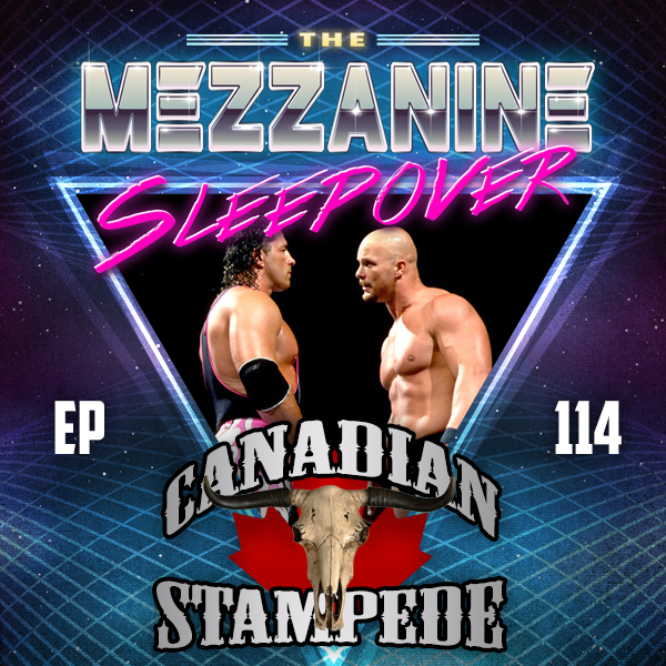 Mezzanine Sleepover Episode 114: WWF Canadian Stampede