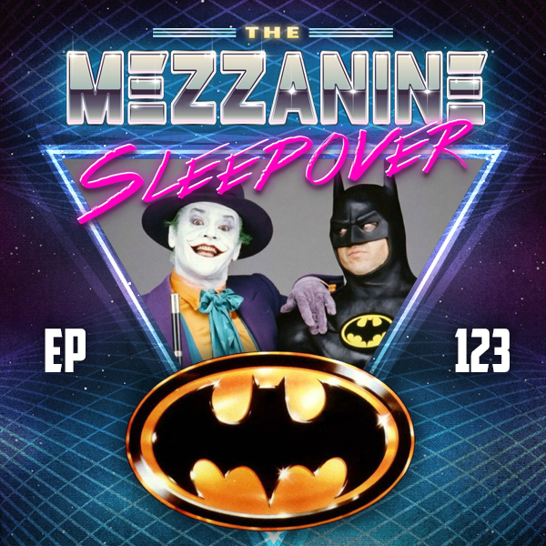 Mezzanine Sleepover Episode 123: Batman