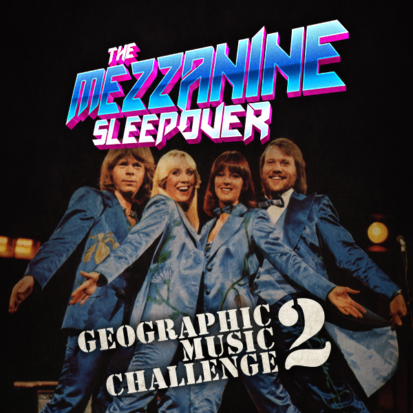 Mezzanine Sleepover Episode 135: The Geographic Music Challenge 2