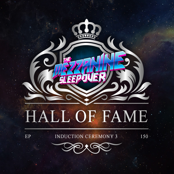 Mezzanine Sleepover Episode 150: Hall Of Fame Induction Ceremony 3