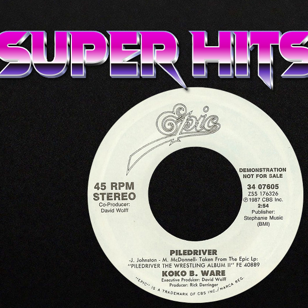 Super Hits Episode 46: Koko B. Ware – “Piledriver”