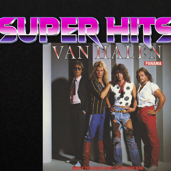 Super Hits Episode 64: Van Halen – “Panama”