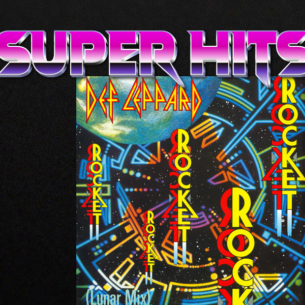 Super Hits Episode 88: Def Leppard – “Rocket”
