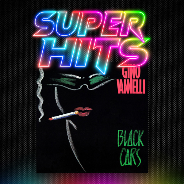 Super Hits Episode 179: Gino Vannelli – “Black Cars”