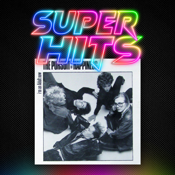 Super Hits Episode 186: The Pursuit Of Happiness – “I’m An Adult Now”