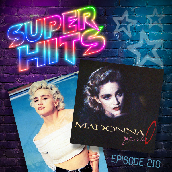 Super Hits Episode 210: Madonna – “Live To Tell”