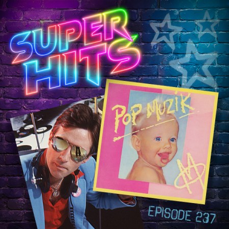 Super Hits Podcast Episode 237 cover art