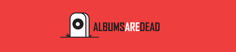 Albums Are Dead banner