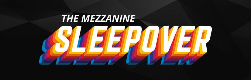 The Mezzanine Sleepover banner