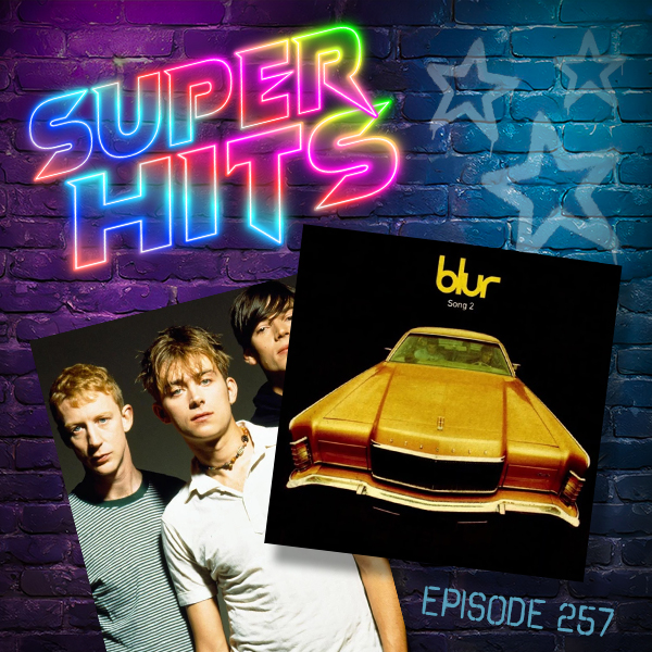 Super Hits Podcast Episode 257 cover art